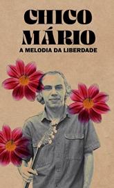 Chico Mário - A Melodia da Liberdade poster