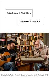 João Bosco e Aldir Blanc - Parceria é isso aí! poster